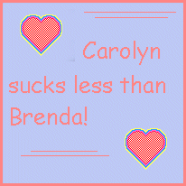 I Suck Less than Brenda!!!